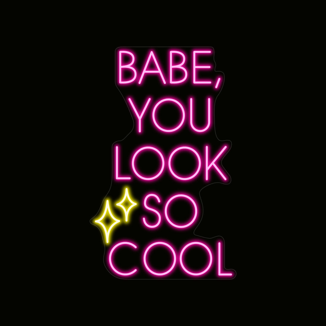 Babe You Look So Cool Neon Sign Led Light