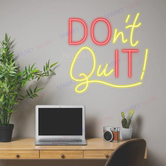 Don't Quit Neon Sign Do It Led Light