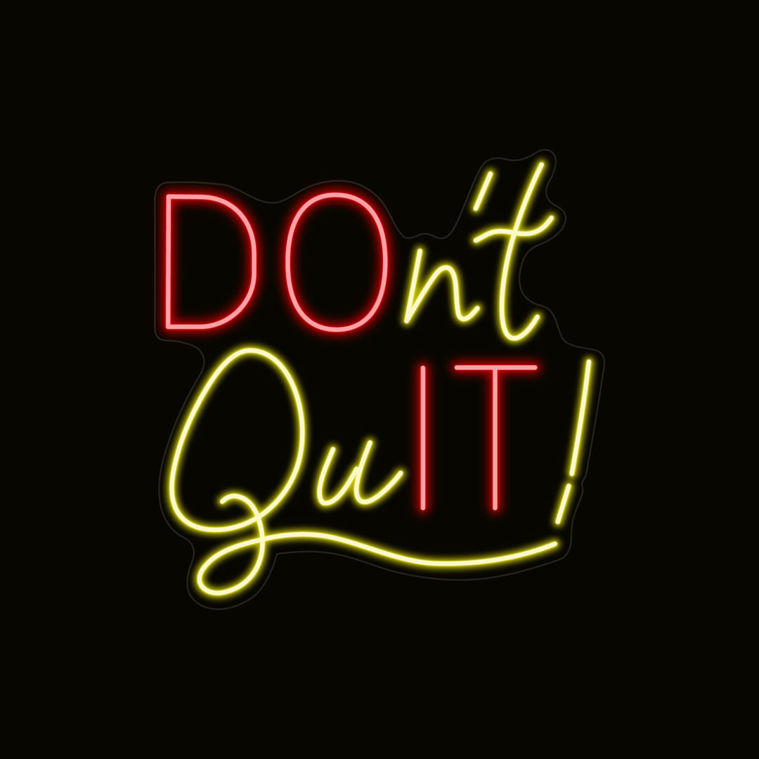 Don't Quit Neon Sign Do It Led Light