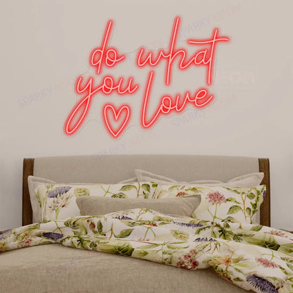 Do What You Love Neon Sign