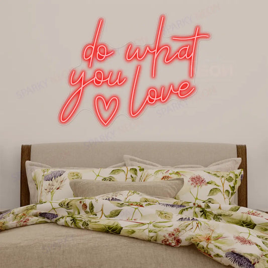Do What You Love Neon Sign